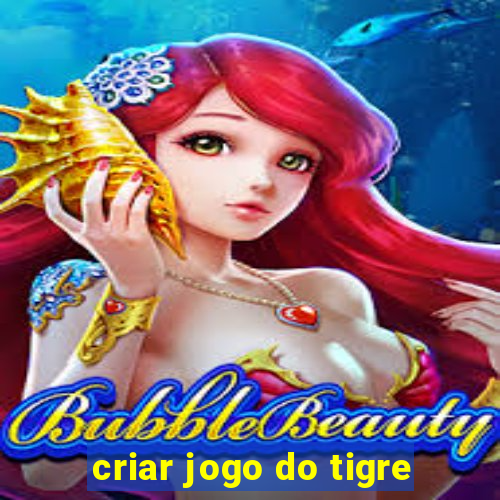 criar jogo do tigre